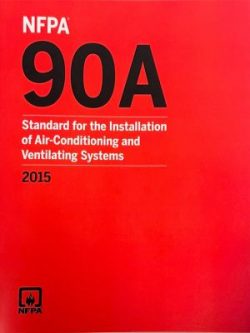 NFPA 90A: Standard for the Installation of Air-Conditioning and Ventilating Systems - 2015